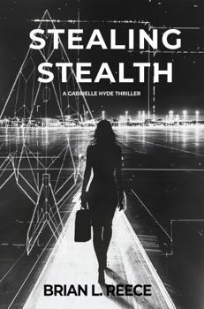 Stealing Stealth: A Gabrielle Hyde Thriller