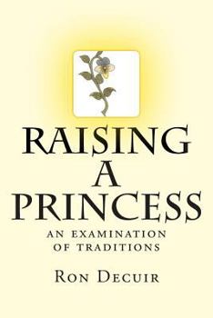 Paperback Raising a Princess: an examination of traditions Book