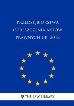 Paperback Przedsiebiorstwa (Streszczenia Aktów Prawnych Ue) 2018 [Polish] Book