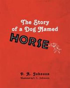 Paperback The Story of a Dog Named Horse Book