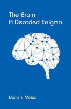 Paperback The Brain, A Decoded Enigma Book