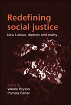 Paperback Redefining Social Justice: New Labour Rhetoric and Reality Book