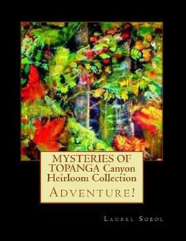MYSTERIES OF TOPANGA Canyon Heirloom Collection