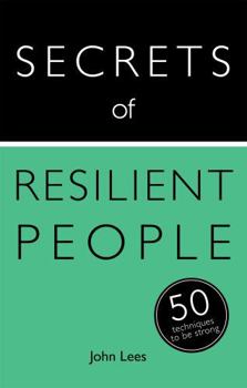 Paperback Secrets of Resilient People: 50 Techniques to Be Strong Book