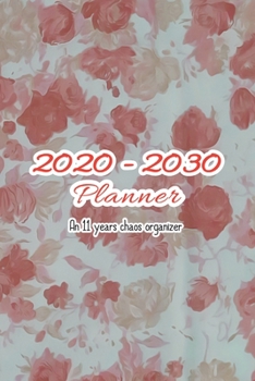 Paperback 2020 - 2030 Planner: An 11 years chaos organizer Book