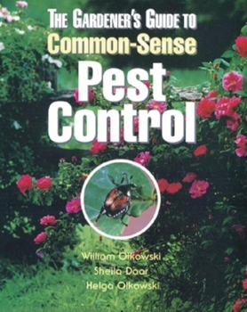 Paperback The Gardener's Guide to Common-Sense Pest Control: Completely Revised and Updated Book