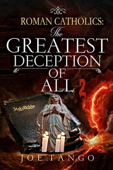 Paperback Roman Catholics The Greatest Deception of All 2 Book