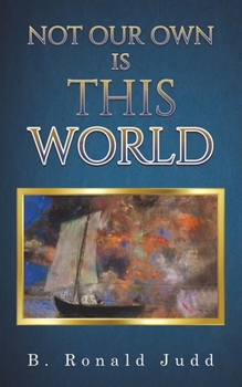 Paperback Not Our Own Is This World Book