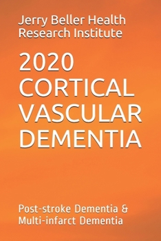 Paperback 2020 Cortical Vascular Dementia: Post-stroke Dementia & Multi-infarct Dementia Book