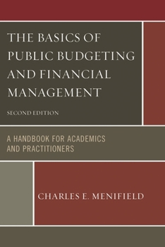 Paperback The Basics of Public Budgeting and Financial Management: A Handbook for Academics and Practitioners, 2nd Edition Book