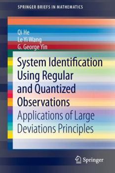 Paperback System Identification Using Regular and Quantized Observations: Applications of Large Deviations Principles Book