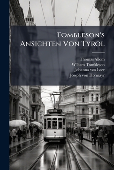 Tombleson's Ansichten Von Tyrol