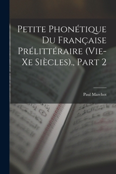 Paperback Petite Phonétique Du Française Prélittéraire (Vie-Xe Siècles)., Part 2 Book