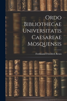 Paperback Ordo Bibliothecae Universitatis Caesareae Mosquensis [Russian] Book