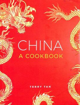 Hardcover China: A Cookbook: 300 Classic Recipes from Beijing and Canton, to Shanghai and Sichuan Book