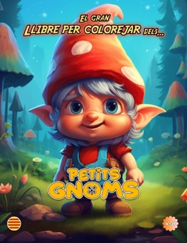 Paperback El Gran Llibre Per Colorejar Dels... Petits Gnoms [Catalan] Book
