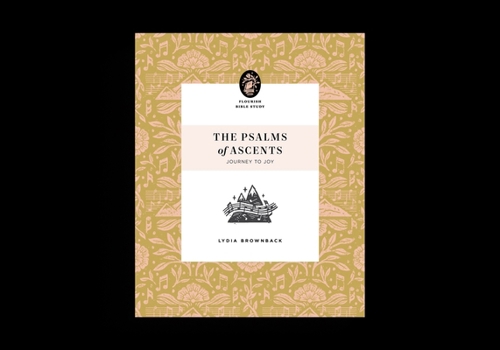 Paperback The Psalms of Ascents: Journey to Joy Book