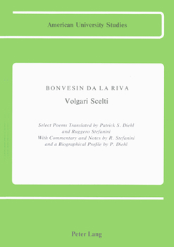 Volgari Scelti = Select Poems (American University Studies Series II, Romance Languages and Literature)