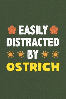 Paperback Easily Distracted By Ostrich: Ostrich Lovers Funny Gifts Dot Grid Journal Notebook 6x9 120 Pages Book