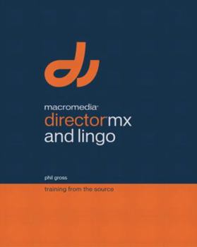 Paperback Macromedia Director MX and Lingo: Training from the Source Book