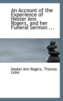 Paperback An Account of the Experience of Hester Ann Rogers, and Her Funeral Sermon Book