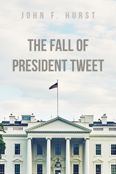 Paperback The Fall of President Tweet Book