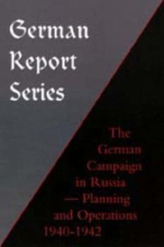 Paperback German Report Series: German Campaign in Russia - Planning and Operations 1940-1942 Book