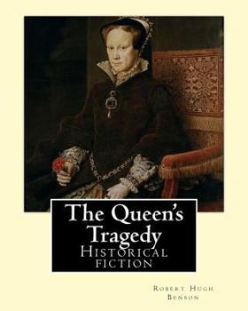 The Queen's Tragedy - Book #3 of the English Reformation Trilogy