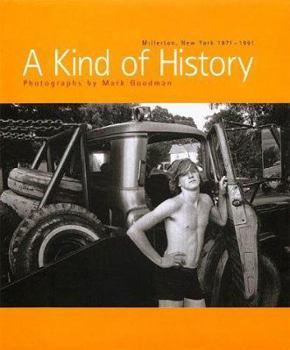 Hardcover A Kind of History. Millerton, New York 1971-1991 Book
