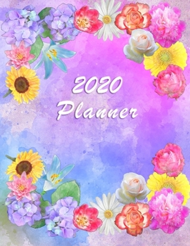 2020 Planner: Daily Weekly and Monthly Planner - January 2020 to December 2020  -  Organizer & Diary - To do list - Notes - Month's Focus - Fashion and Elegant Colorful Watercolor Design with Flower