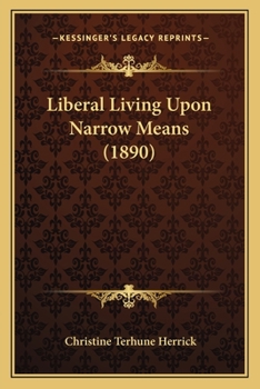 Paperback Liberal Living Upon Narrow Means (1890) Book
