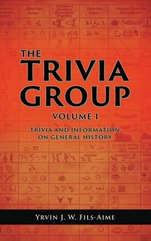 Hardcover The Trivia Group Volume 1: Things and Info on General History Book