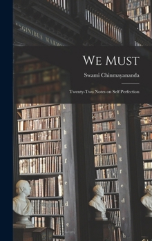 Hardcover We Must: Twenty-two Notes on Self Perfection Book