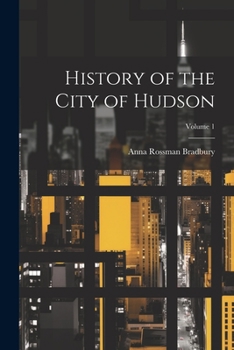 Paperback History of the City of Hudson; Volume 1 Book