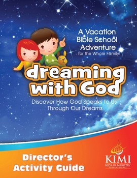 Paperback Dreaming with God VBS Director's Activity Guide: Companion Manual to the Dreaming with God VBS Teacher's Lesson Manual Book