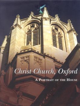 Christ Church, Oxford: A Portrait of the House