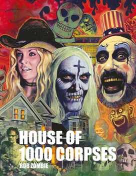 Hardcover Rob Zombie's House of 1000 Corpses: The Making of a Cult Classic Book