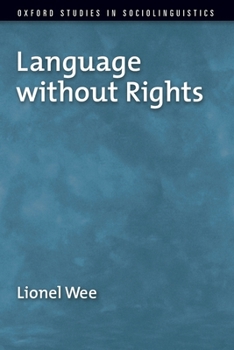 Language Without Rights - Book  of the Oxford Studies in Sociolinguistics