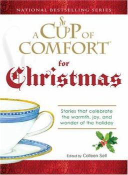 Paperback A Cup of Comfort For Christmas: Stories that celebrate the warmth, joy, and wonder of the holiday Book