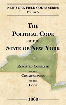 Hardcover The Political Code of the State of New York Book