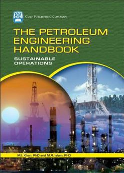 Hardcover The Petroleum Engineering Handbook: Sustainable Operations Book