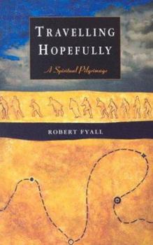 Paperback Travelling Hopefully: A Spiritual Pilgrimage Book