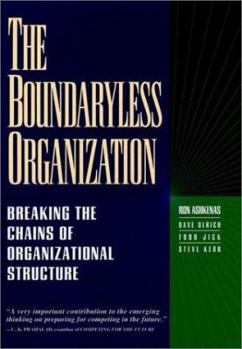 Hardcover The Boundaryless Organization: Breaking the Chains of Organizational Structure Book