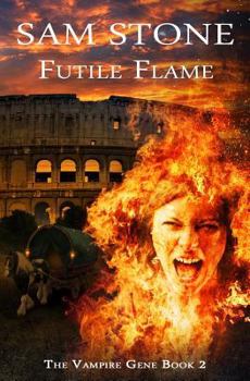 Futile Flame: Book Two of the Vampire Gene - Book #2 of the Vampire Gene