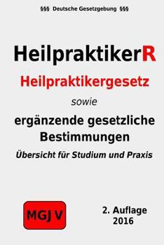 Paperback HeilpraktikerR: Heilpraktikergesetz, Durchführungsverordnung, Heilmittelwerbegesetz [German] Book