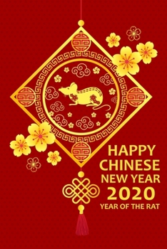 Paperback Happy Chinese New Year 2020 Year Of The Rat: Gift For Your Friends and Family Book