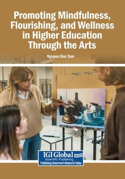 Paperback Promoting Mindfulness, Flourishing, and Wellness in Higher Education Through the Arts Book