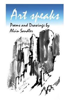 Paperback Art Speaks: Poems and Drawings by Alvin Sandler Book