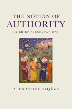 Hardcover The Notion of Authority: A Brief Presentation Book