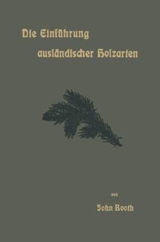 Die Einf�hrung Ausl�ndischer Holzarten in Die Preu�ischen Staatsforsten Unter Bismarck Und Anderes (Classic Reprint)